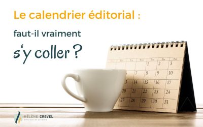 A quoi sert un calendrier éditorial ?