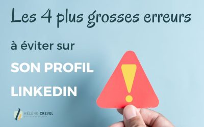 Les 4 plus grosses erreurs à éviter sur son profil LinkedIn